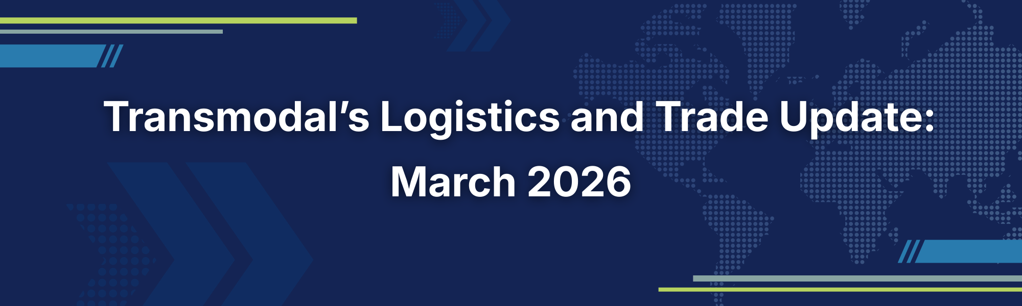 Transmodal's Global Logistics and Trade Update - March 2026